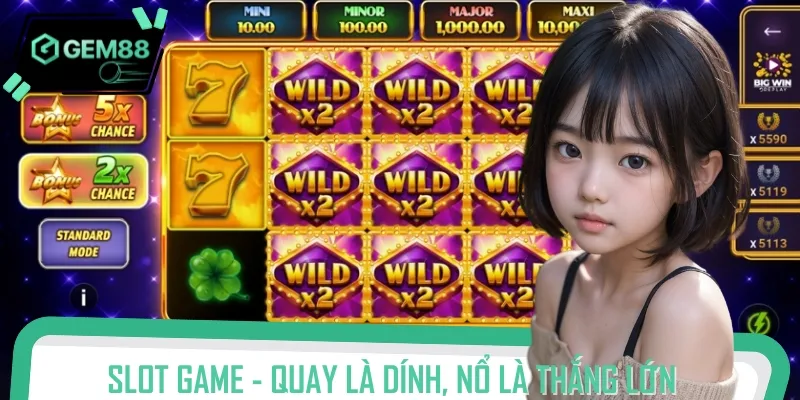 Slot game là thế giới quay hũ hấp dẫn với cơ hội ẵm tiền tỷ